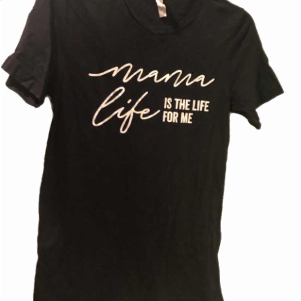 Mama life is the life for me t-shirt